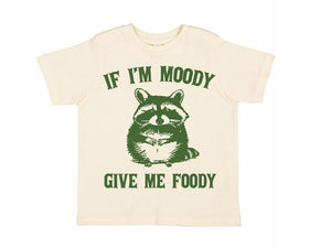 If I'm Moody Give Me Foody Toddler Tee