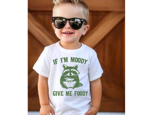 If I'm Moody Give Me Foody Toddler Tee