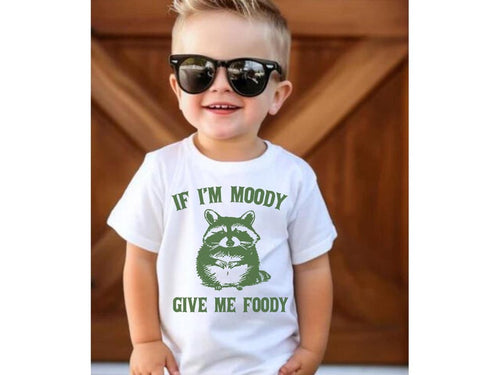If I'm Moody Give Me Foody Toddler Tee