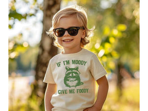 If I'm Moody Give Me Foody Toddler Tee