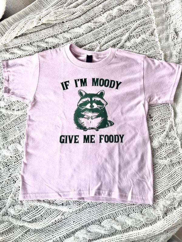 If I'm Moody Give Me Foody Toddler Tee