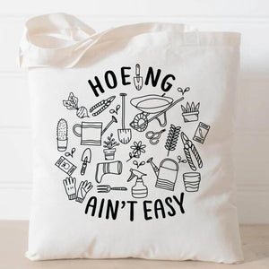 Hoeing aint easy Funny Tote Bag Gift Idea Trendy Gardener Gift Nature Eco friendly Grocery Bag Farmer Market Library Bag Plant Lover Reusabl