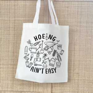 Hoeing aint easy Funny Tote Bag Gift Idea Trendy Gardener Gift Nature Eco friendly Grocery Bag Farmer Market Library Bag Plant Lover Reusabl