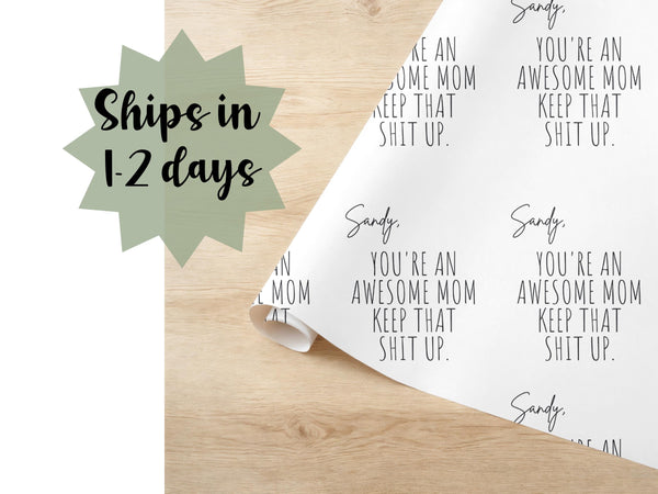 Funny Custom Mom Birthday Wrapping Paper Roll Your An Awesome Mom Keep that Sht Up Mothers Day Gift Wrap Present 3 Sizes Available Quirky