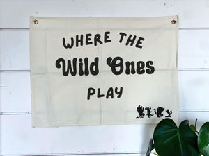 Where the Wild Ones Play Fabric Canvas Wall Hanging Sign Eco Friendly Banner Boho Decor Nursery Flag Heirloom Baby Shower Children Bedroom