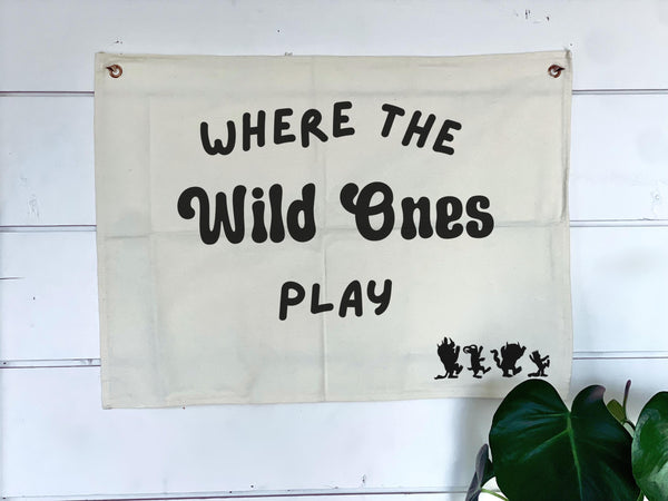 Where the Wild Ones Play Fabric Canvas Wall Hanging Sign Eco Friendly Banner Boho Decor Nursery Flag Heirloom Baby Shower Children Bedroom