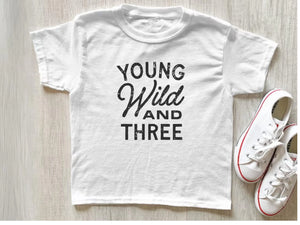 Young Wild and THREE Youth Shirt
