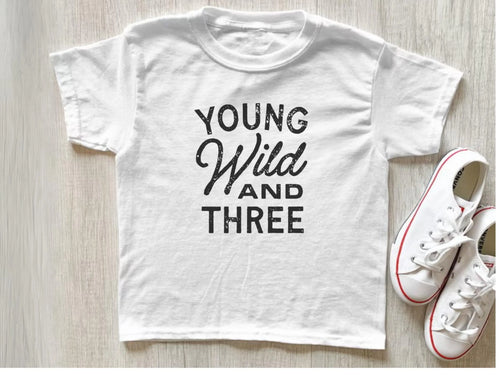 Young Wild and THREE Youth Shirt